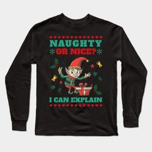 Naughty or nice? I can explain mr Elf Long Sleeve T-Shirt